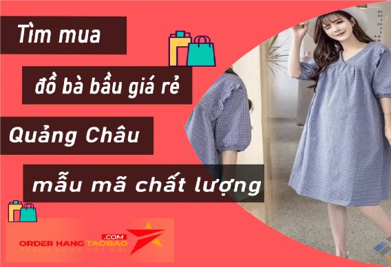 Đồ bà bầu giá rẻ Quảng Châu đa dạng về thiết kế, mẫu mã sản phẩm