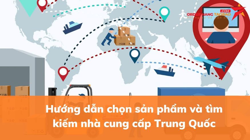 Hướng dẫn chọn sản phẩm và tìm kiếm nhà cung cấp Trung Quốc