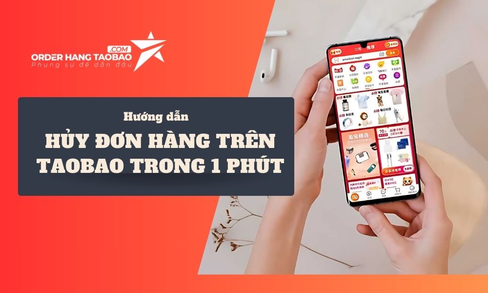 Cách hủy đơn hàng trên Taobao hiệu quả mà không bị từ chối