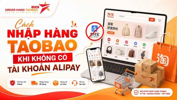 Cách nhập hàng Taobao khi không có tài khoản Alipay