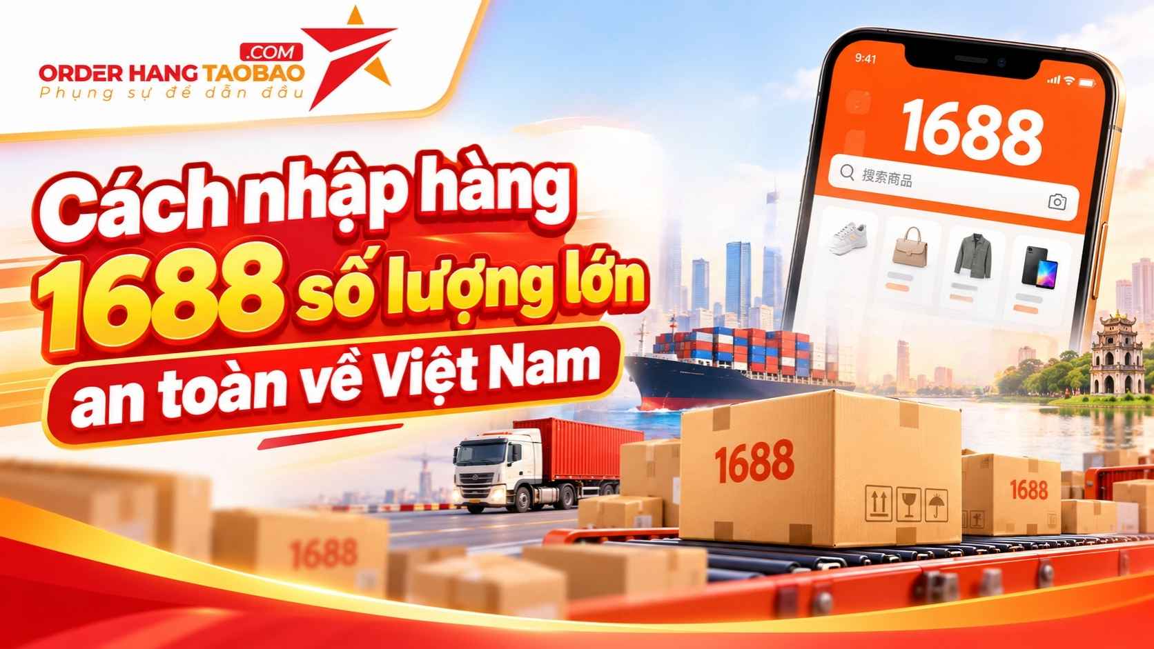Cách nhập hàng 1688 số lượng lớn an toàn về Việt Nam
