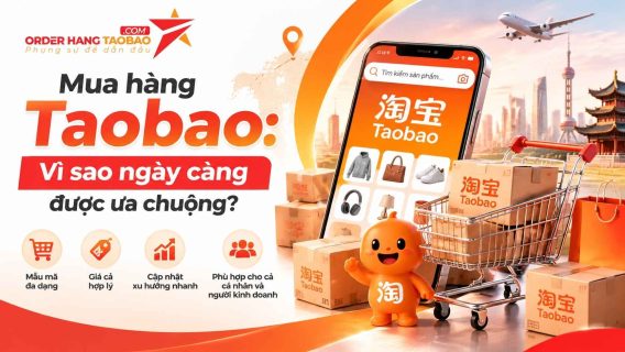mua hàng taobao Vì sao ngày càng được ưa chuộng