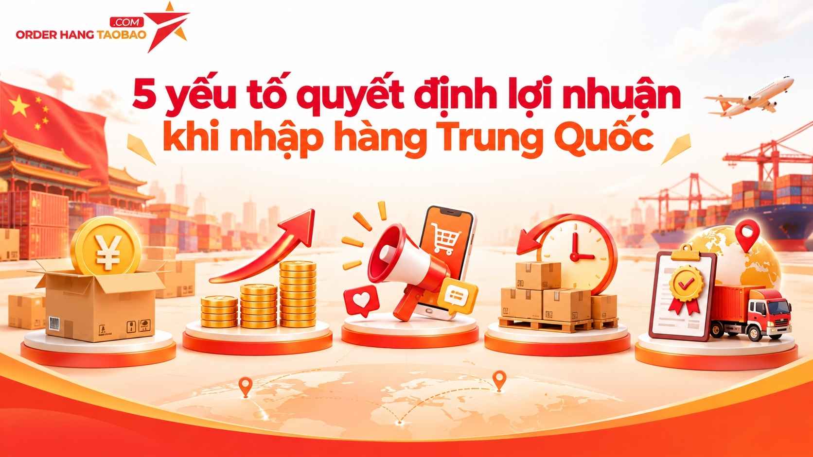 5 yếu tố quyết định lợi nhuận khi nhập hàng Trung Quốc