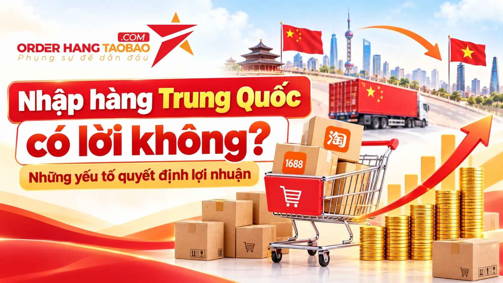 Nhập hàng Trung Quốc có lời không Những yếu tố quyết định lợi nhuận