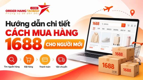 hướng dẫn chi tiết cách mua hàng 1688 cho người mới